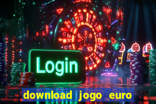 download jogo euro truck simulator 2